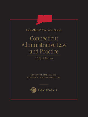 cover image of LexisNexis Practice Guide: Connecticut Administrative Law and Practice